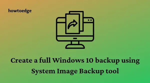 Create a full Windows 10 backup using System Image Backup tool