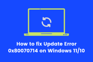 How to fix Update Error 0x80070714 on Windows 11-10