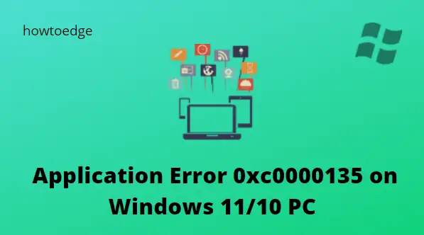 How to fix Application Error 0xc0000135 on Windows 11