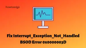 How to Fix Interrupt_Exception_Not_Handled BSOD Error 0x0000003D