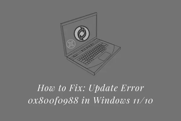 How to Fix Update Error 0x800f0988 in Windows 11