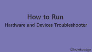 How To Run Hardware And Devices Troubleshooter In Windows 11/10