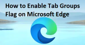 Enable Tab Groups Flag on Microsoft Edge