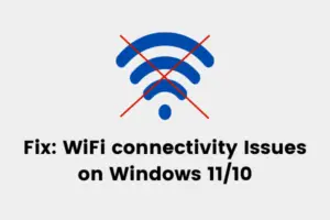 Fix WiFi connectivity Issues on Windows 11