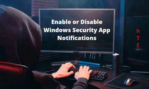 Enable or Disable Windows Security App Notifications on Windows PC