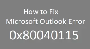 How To Fix Microsoft Outlook Error 0x80040115