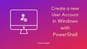 Create a new User Account in Windows with PowerShell