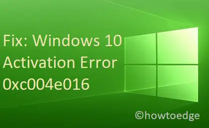 Fix Windows 10 Activation Error 0xc004e016