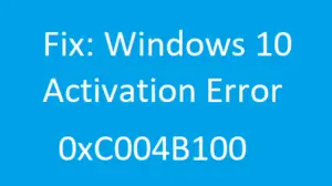 Windows 10 Activation Error 0xC004B100