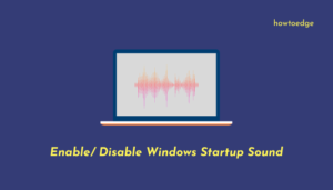 Enable or Disable Windows Startup Sound