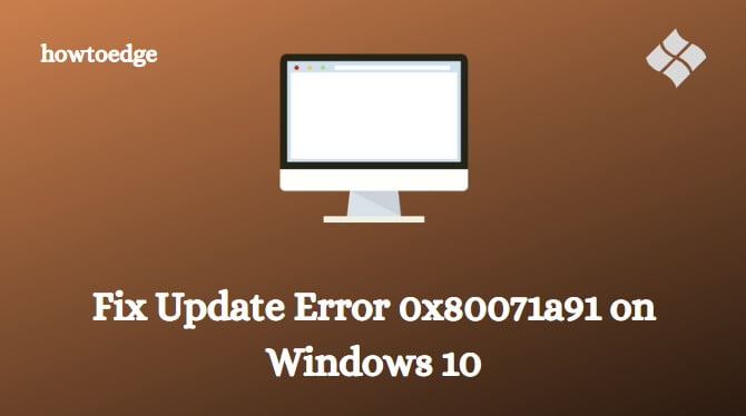 Fix Update Error 0x80071a91 on Windows 10