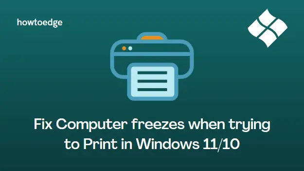 Fix Computer Freezes When Trying To Print In Windows 11 10