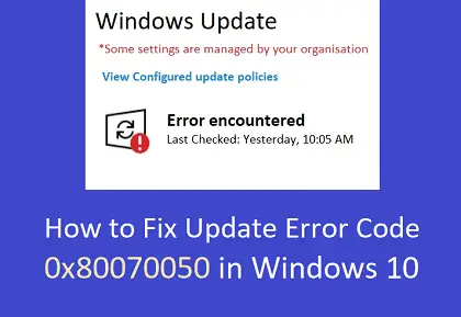 How to Fix Update Error 0x80070050 in Windows 10