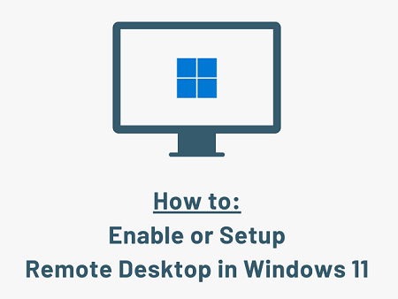 How to Enable or Setup Remote Desktop In Windows 11