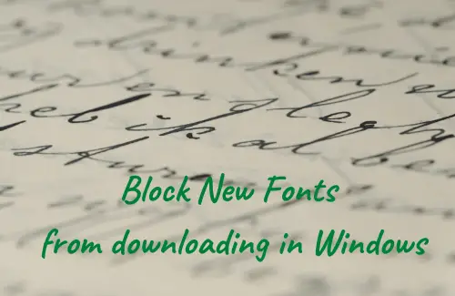 Block New Fonts from downloading in Windows