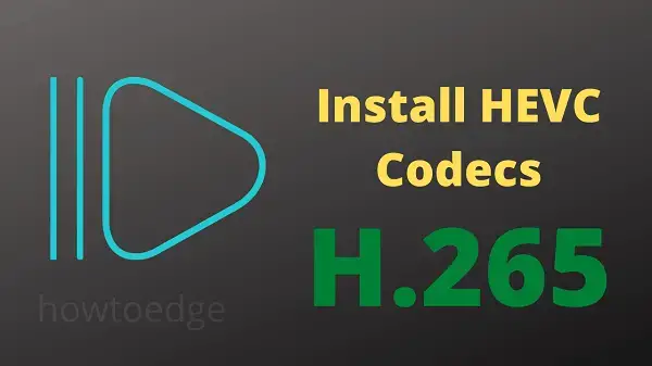 How to Install HEVC Codecs on Windows 11