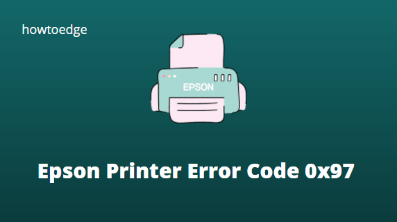 How To Fix Error Code 0x97 On Epson Printer 0830