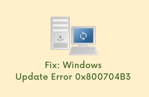 Fix Windows Update Error 0x800704B3