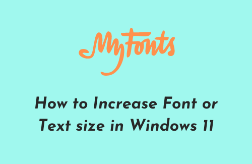 How to Increase Font or Text size in Windows 11