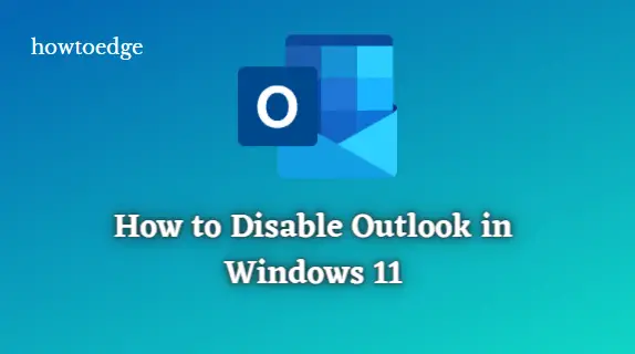 Disable Outlook in Windows 11