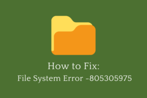 File System Error -805305975