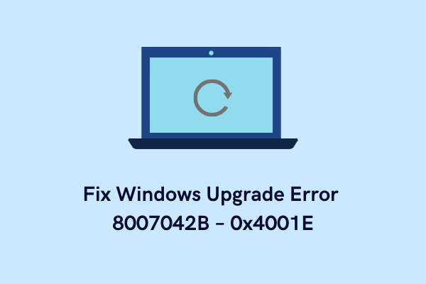 How to Fix Windows Upgrade Error 8007042B – 0x4001E