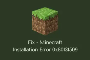 Fix Minecraft Installation Error 0x80131509