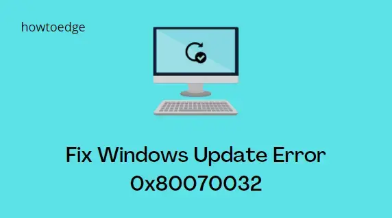 How to Fix Windows Update Error 0x80070032