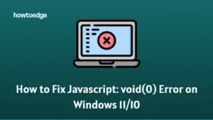 How to Fix Javascript void(0) Error on Windows PC