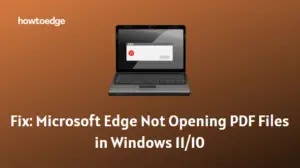 Microsoft Edge Not Opening PDF Files in Windows PC