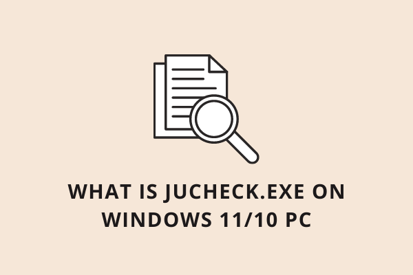 What is Jucheck.exe on Windows 11 or 10 PC