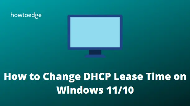 How to Change DHCP Lease Time on Windows 11