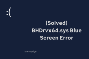 [Solved] BHDrvx64.sys Blue Screen Error