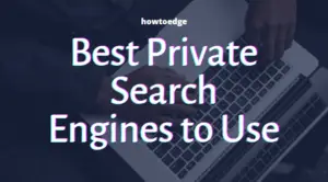 Best Private Search Engines to Use