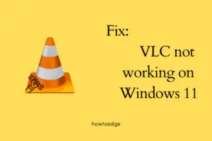 Fix VLC Not working on Windows 11