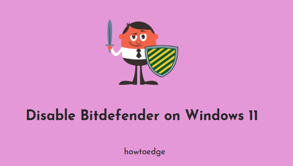 Disable Bitdefender on Windows 11