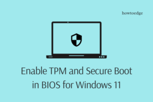 enable TPM and Secure Boot in BIOS for Windows 11