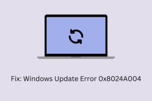 Fix Windows Update Error Code 0x8024A004