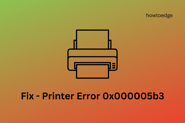 Fix - Printer Error 0x000005b3