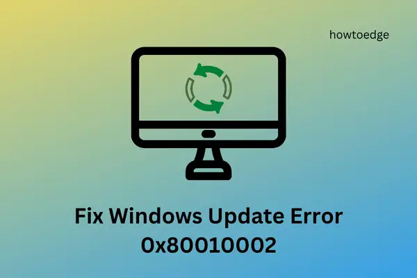 Fix Update Error 0x80010002 on Windows