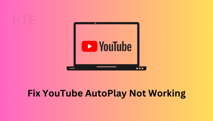 Fix YouTube AutoPlay Not Working