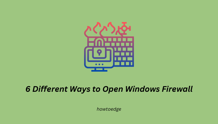 6 Different Ways to Launch Windows Firewall