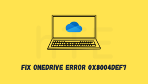 Fix OneDrive Error 0x8004def7