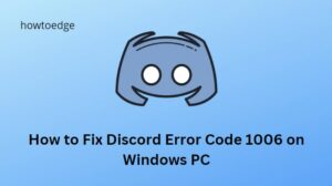 How to Fix Discord Error Code 1006 on Windows PC