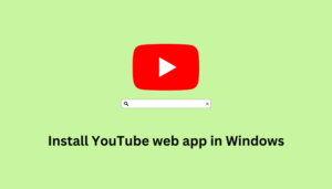 Install YouTube web app in Windows