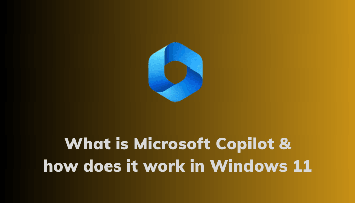 What is Microsoft Copilot and how does it work in Windows 11