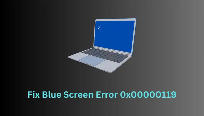 Fix Blue Screen Error 0x00000119 in Windows