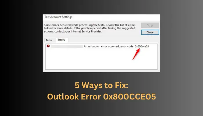 Outlook Error 0x800CCE05, 5 ways