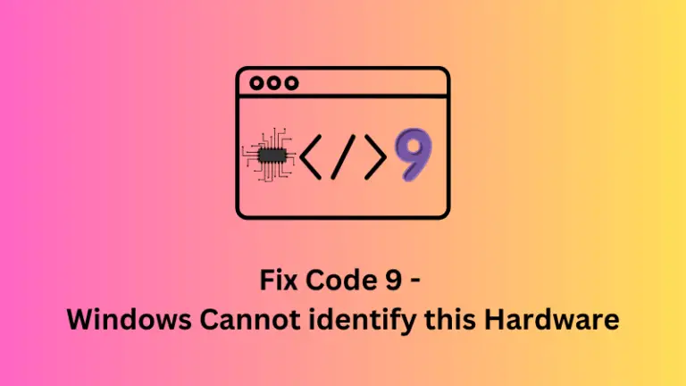 Fix Code 9 - Windows Cannot identify this Hardware