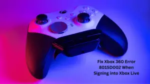 Fix Xbox 360 Error 8015D002 When Signing into Xbox Live